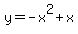 y=-x%5E2%2Bx