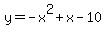 y=-x%5E2+%2Bx+-10