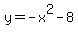 y=-x%5E2-8