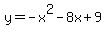 y=-x%5E2-8x%2B9