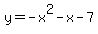 y=-x%5E2-x-7