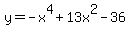 y=-x%5E4%2B13x%5E2-36