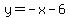 y=-x+-6