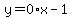 y=0%2Ax-1
