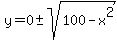 y=0%2B-+sqrt%28100-x%5E2%29