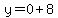 y=0%2B8