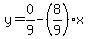 y=0%2F9-%288%2F9%29x