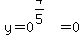 y=0%5E%284%2F5%29=0