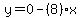 y=0-%288%29x