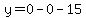 y=0-0-15