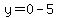 y=0-5