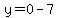 y=0-7