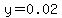y=0.02