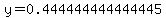 y=0.444444444444445