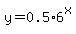 y=0.5%2A6%5Ex