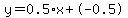 y=0.5%2Ax+%2B+-0.5