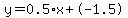y=0.5%2Ax+%2B+-1.5