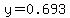 y=0.693