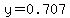 y=0.707