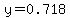 y=0.718