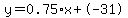 y=0.75%2Ax%2B-31