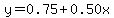 \"y=0.75%2B0.50x\"