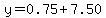\"y=0.75%2B7.50\"