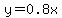 y=0.8x