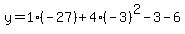 y=1%28-27%29%2B4%28-3%29%5E2-3-6
