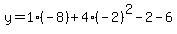 y=1%28-8%29%2B4%28-2%29%5E2-2-6