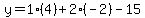 y=1%284%29%2B2%28-2%29-15