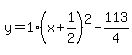 y=1%28x%2B1%2F2%29%5E2-113%2F4