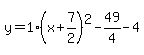 y=1%28x%2B7%2F2%29%5E2-49%2F4-4