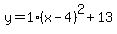 y=1%28x-4%29%5E2%2B13