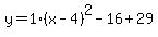 y=1%28x-4%29%5E2-16%2B29