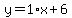 y=1%2Ax%2B6