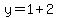 y=1%2B2
