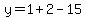 y=1%2B2-15