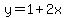 y=1%2B2x