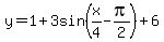 y=1%2B3sin%28x%2F4-pi%2F2%29%2B6