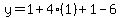 y=1%2B4%281%29%2B1-6