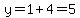y=1%2B4=5