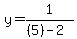 y=1%2F%28%285%29-2%29