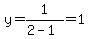 y=1%2F%282-1%29=1