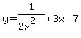 y=1%2F%282x%5E2%29+%2B+3x-7