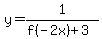 y=1%2F%28f%28-2x%29%2B3%29
