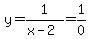 y=1%2F%28x-2%29=1%2F0
