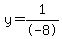 y=1%2F-8
