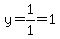 y=1%2F1=1