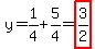 y=1%2F4%2B5%2F4=highlight%283%2F2%29